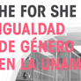 He for She, Igualdad de Género en la UNAM